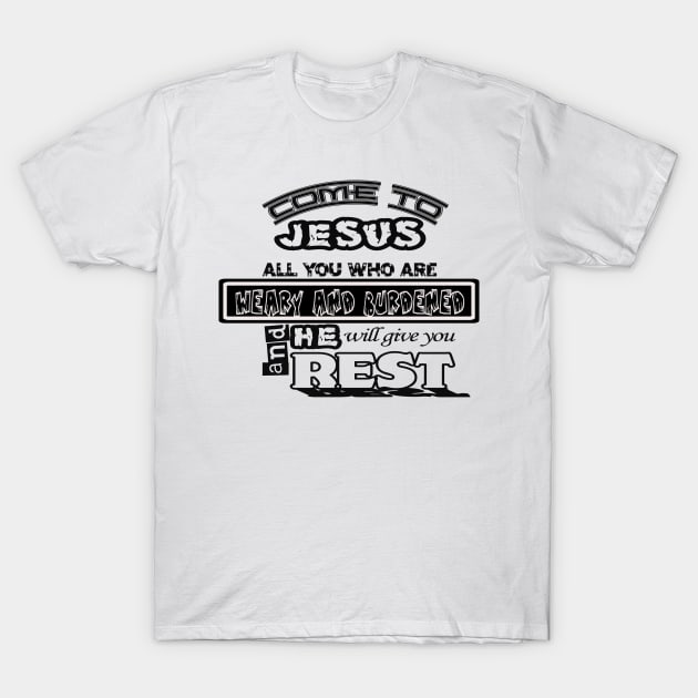 come to jesus T-Shirt by johnmerry